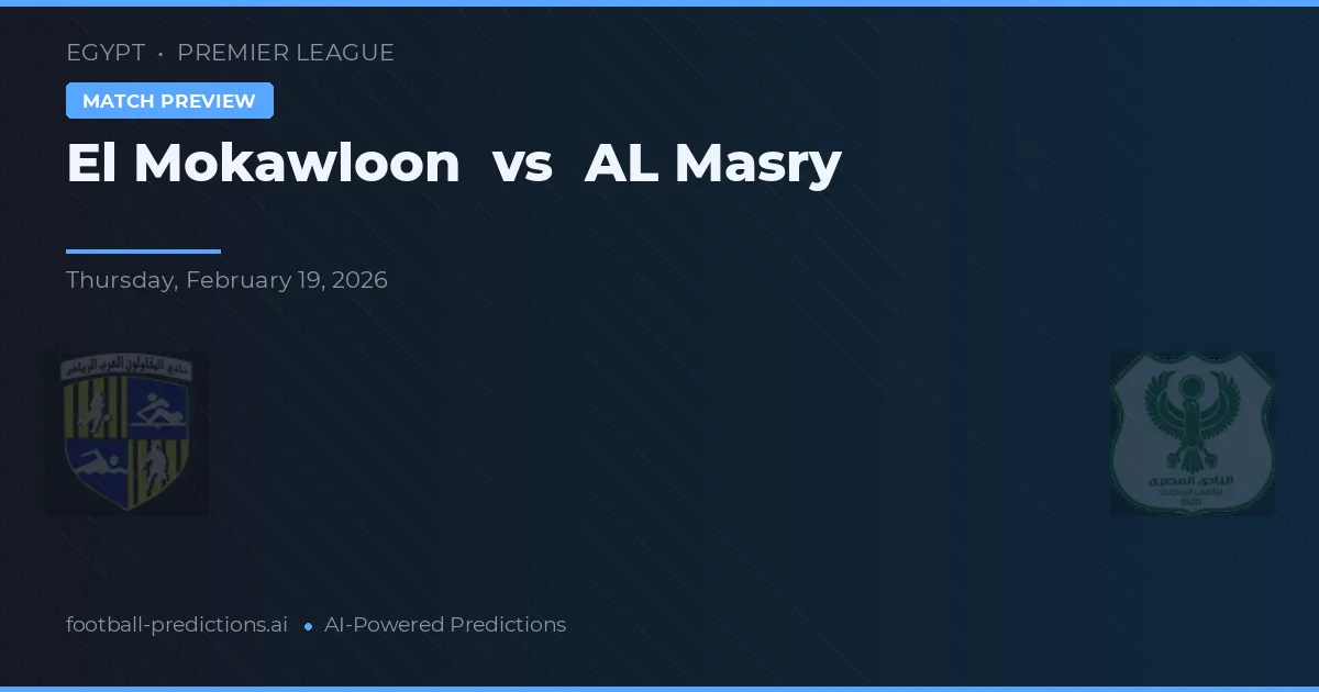 El Mokawloon vs AL Masry — pronostico e anteprima del match