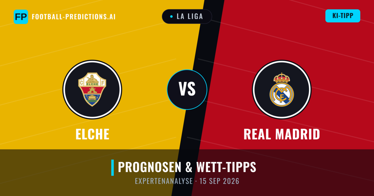 Elche vs Real Madrid — Prognose und Spielvorschau