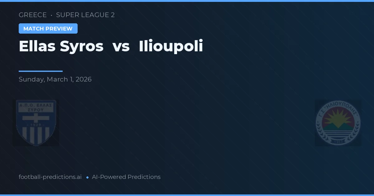 Ellas Syros vs Ilioupoli — pronostic et avant-match