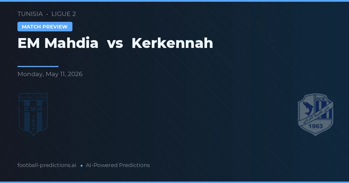 EM Mahdia vs Kerkennah — Prognose und Spielvorschau