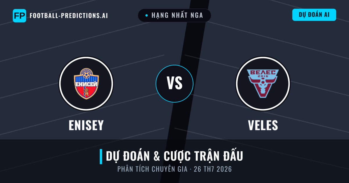 Enisey vs Veles — dự đoán và xem trước trận đấu