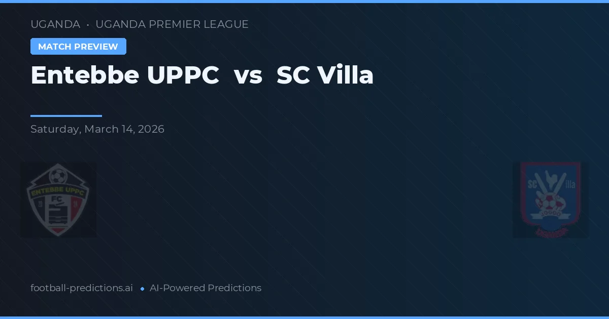 Entebbe UPPC vs SC Villa — pronostic et avant-match