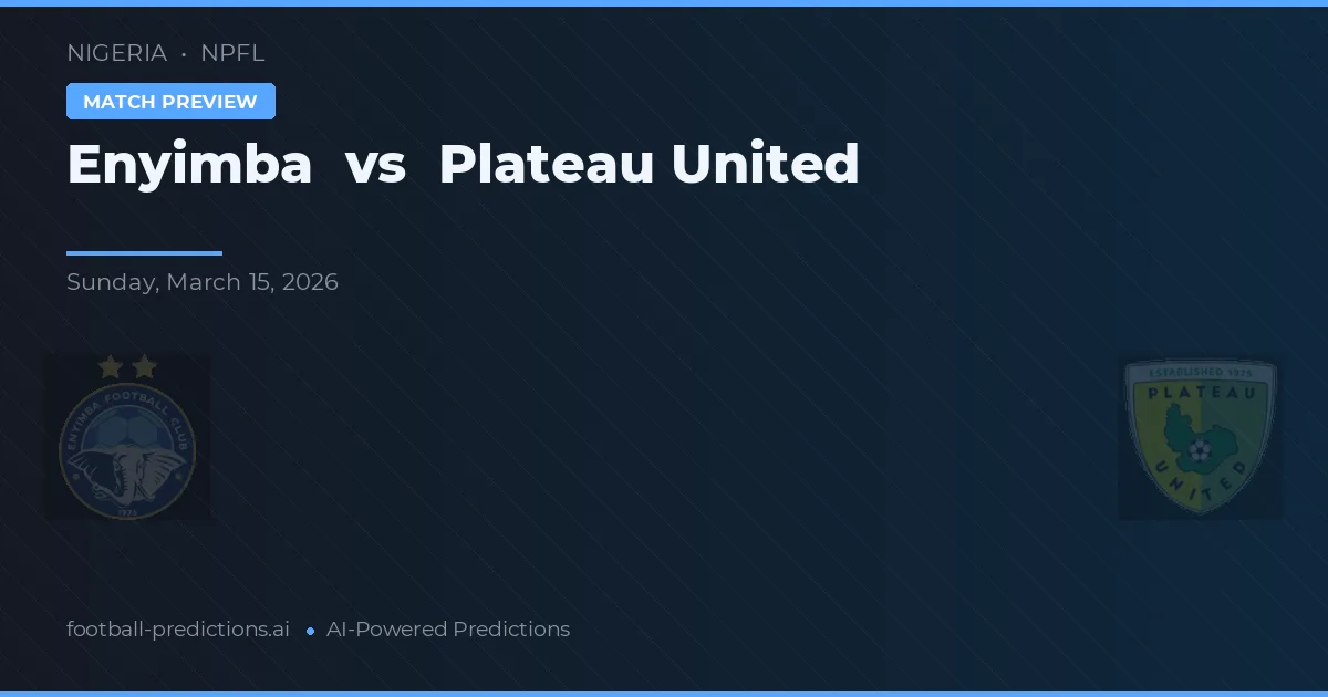Enyimba vs Plateau United — match prediction & preview