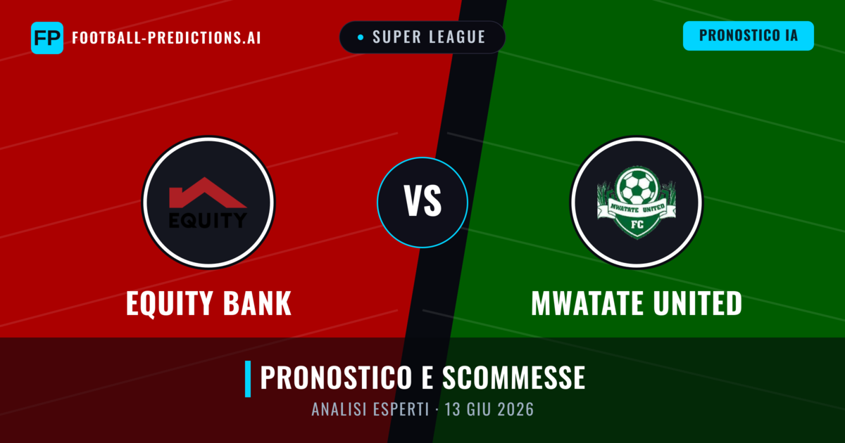 Equity Bank vs Mwatate United — pronostico e anteprima del match