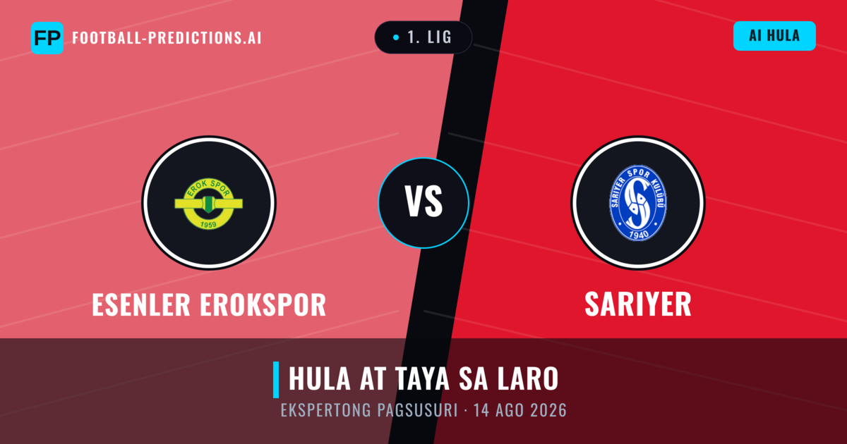 Esenler Erokspor vs Sarıyer — hula at preview ng laban
