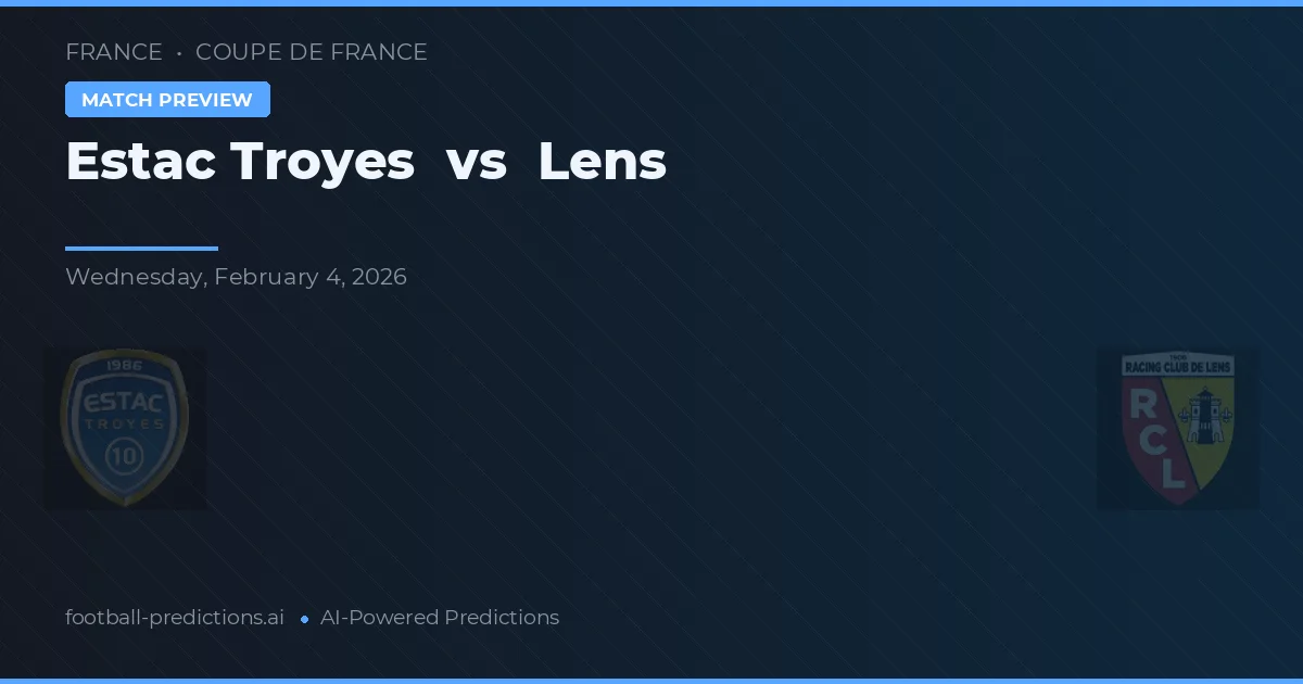 Estac Troyes vs Lens — prediksi dan pratinjau pertandingan