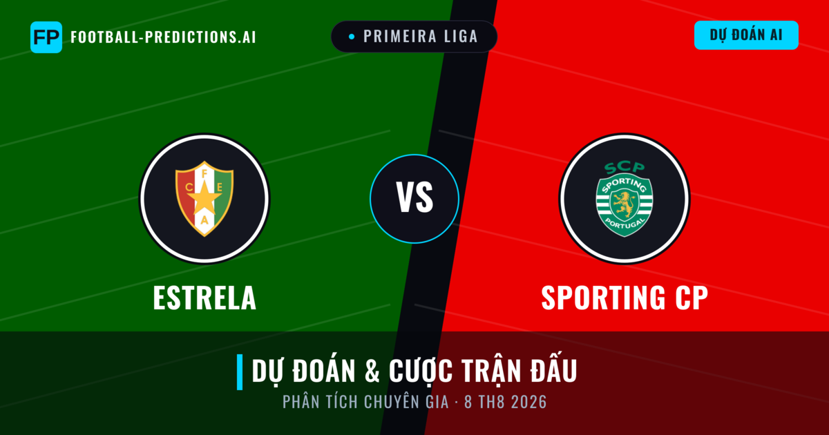 Estrela vs Sporting CP — dự đoán và xem trước trận đấu
