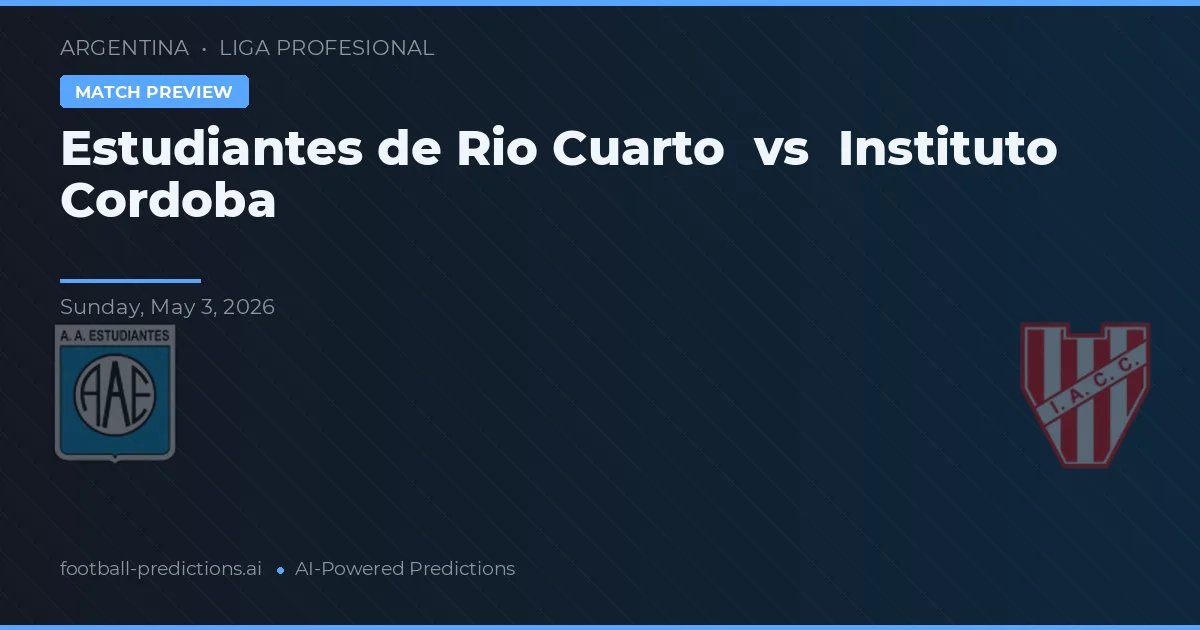 里奧庫沃 Estudiantes vs 機構科多巴 — 比赛预测和前瞻