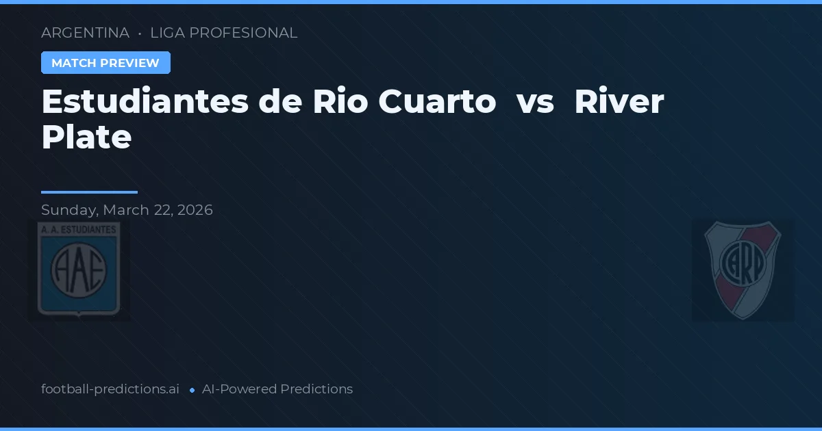 Estudiantes de Río Cuarto vs River Plate — pronostico e anteprima del match
