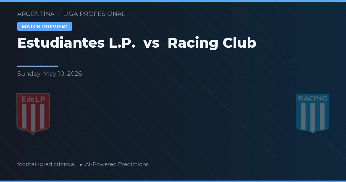 Estudiantes LP vs Racing Club — prediksi dan pratinjau pertandingan