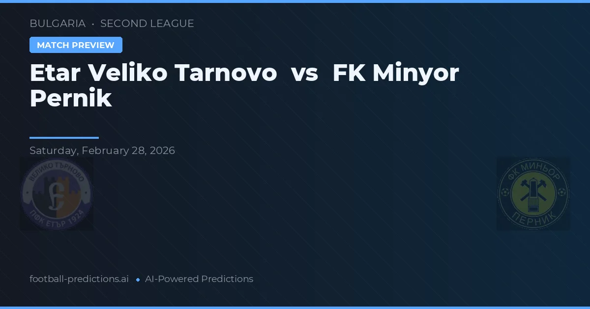 เอทาร์ เวลีโก้ ทาร์โนโว พบ FK มินโยร์ เพอร์นิก — ทำนายผลและพรีวิวการแข่งขัน