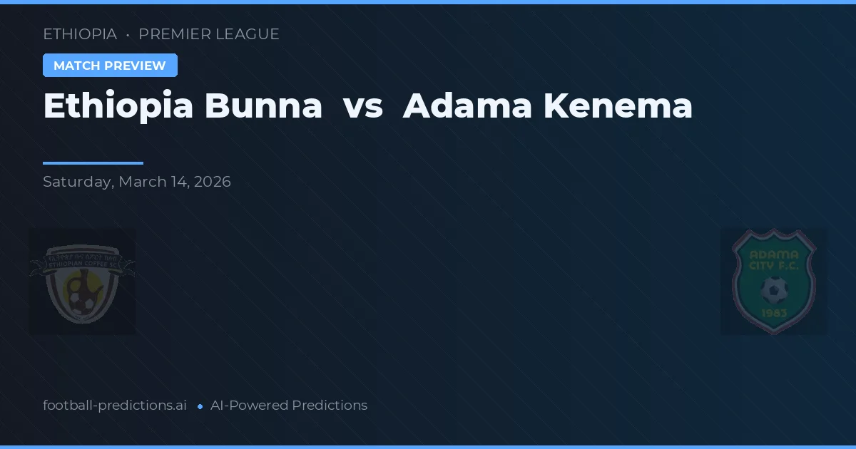 Ethiopia Bunna vs Adama Kenema — hula at preview ng laban