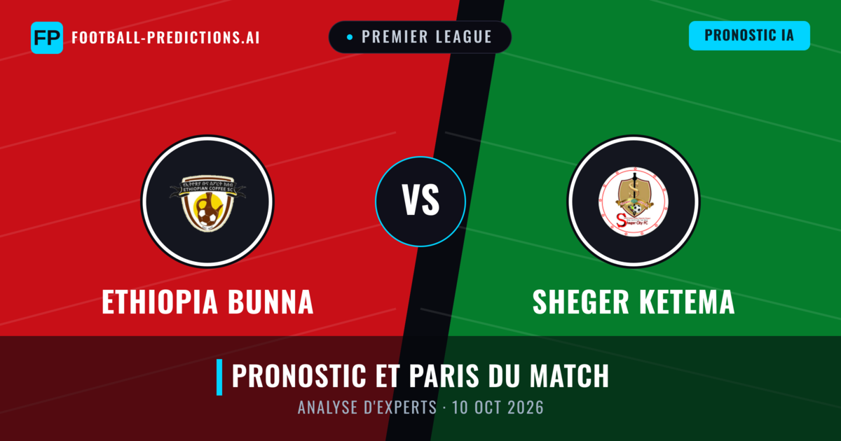 Ethiopia Bunna vs Sheger Ketema — pronostic et avant-match