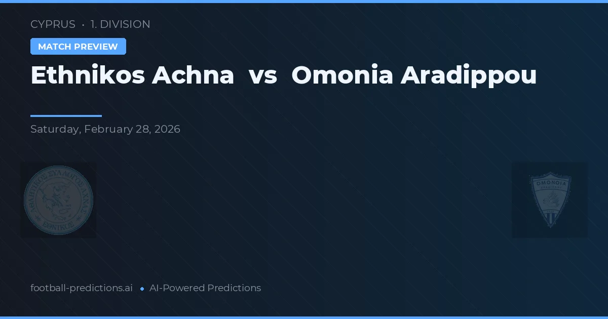 Ethnikos Achna vs Omonia Aradippou — Prognose und Spielvorschau