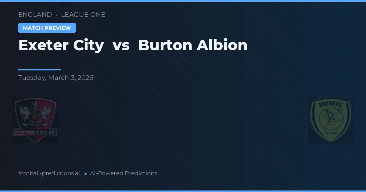 Exeter City vs Burton Albion — pronostic et avant-match