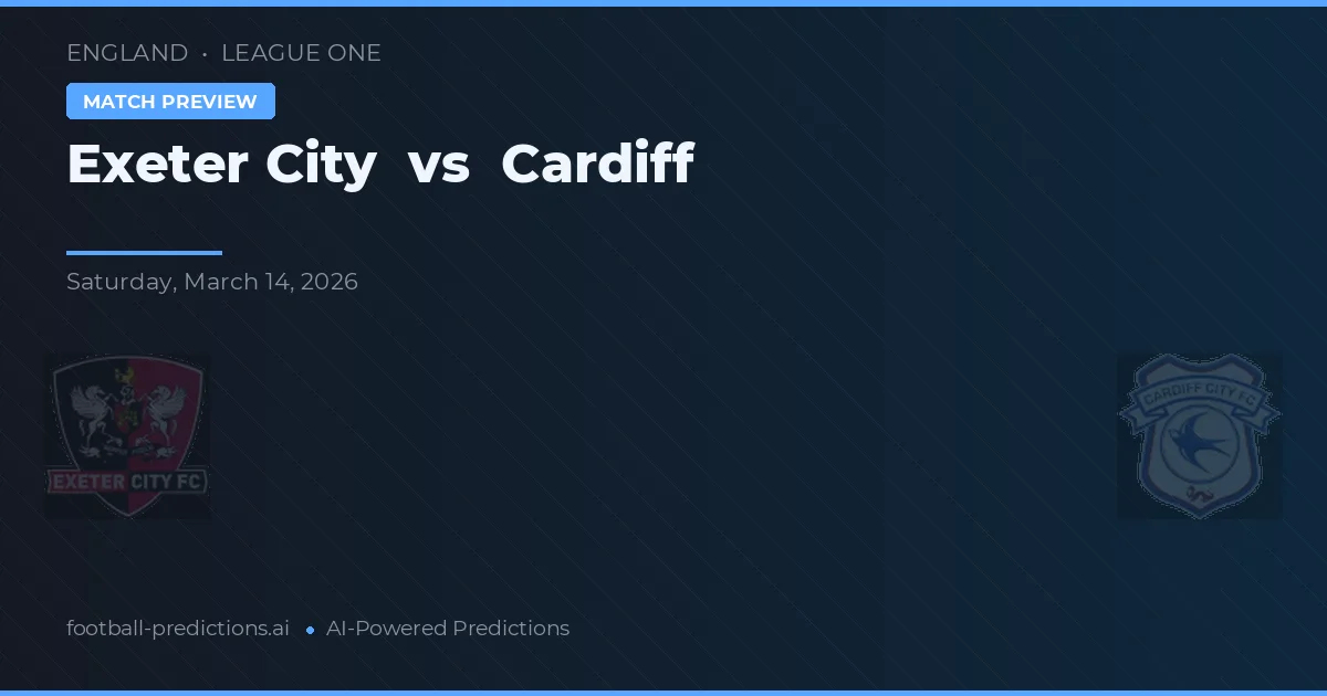 Exeter City vs Cardiff — dự đoán và xem trước trận đấu