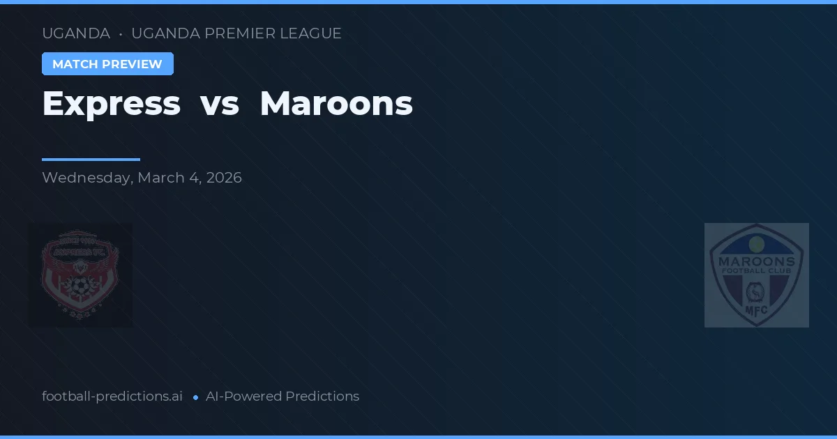 Express vs Maroons — match prediction & preview