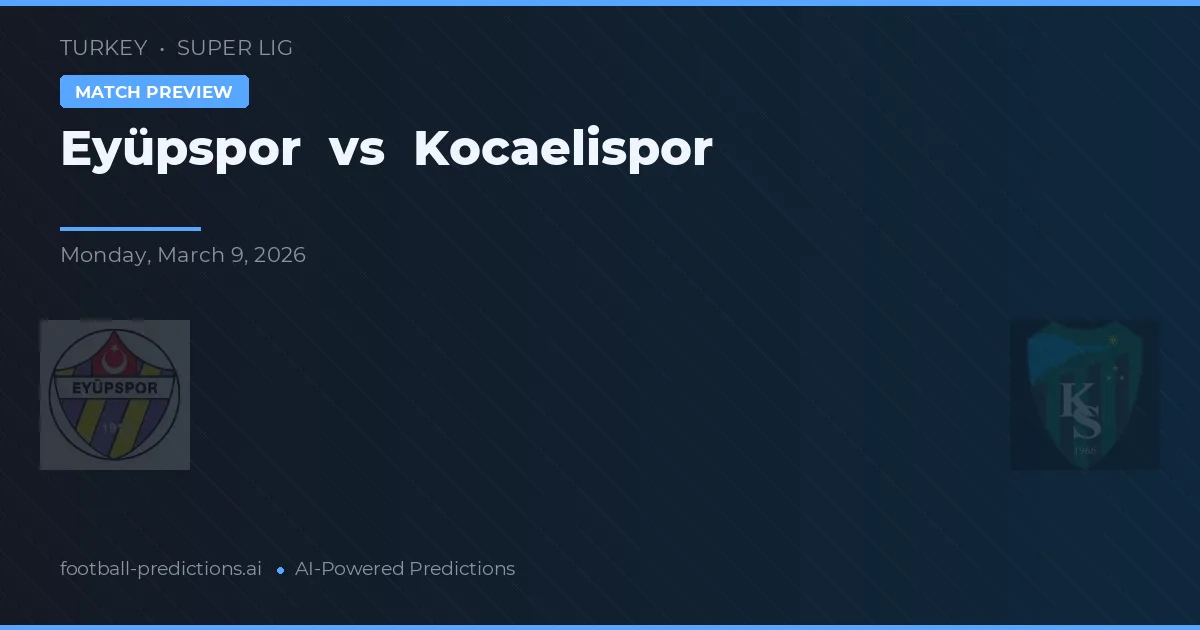 Eyüpspor vs Kocaelispor — hula at preview ng laban
