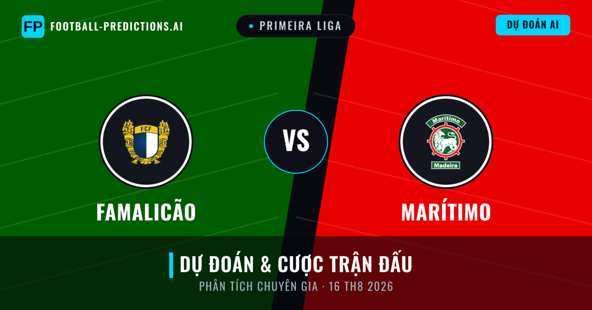 Famalicão vs Marítimo — dự đoán và xem trước trận đấu