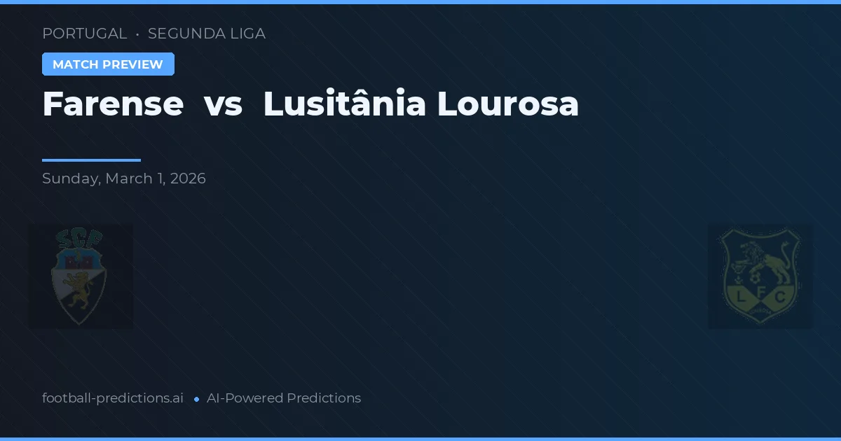 Farense vs Lusitânia Lourosa — pronostico e anteprima del match