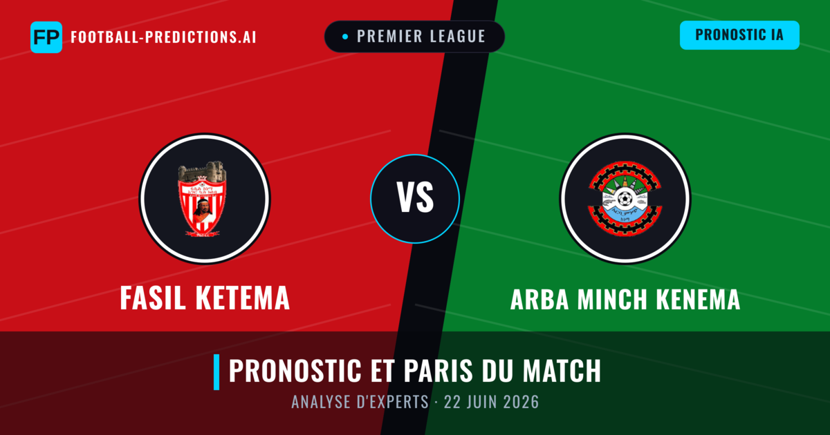 Fasil Ketema vs Arba Minch Kenema — pronostic et avant-match