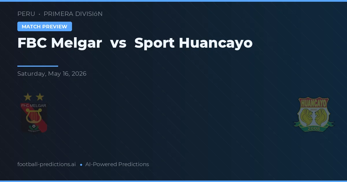 FBC Melgar vs Sport Huancayo — match prediction & preview