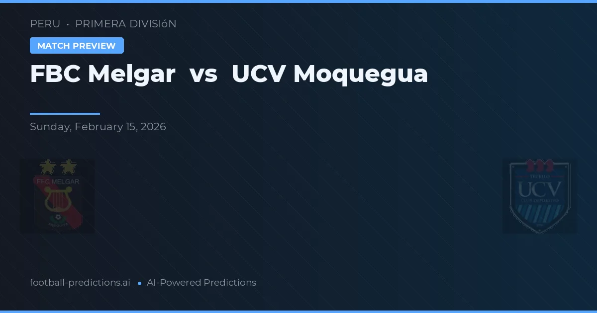 FBC Melgar vs UCV Moquegua — pronostico e anteprima del match