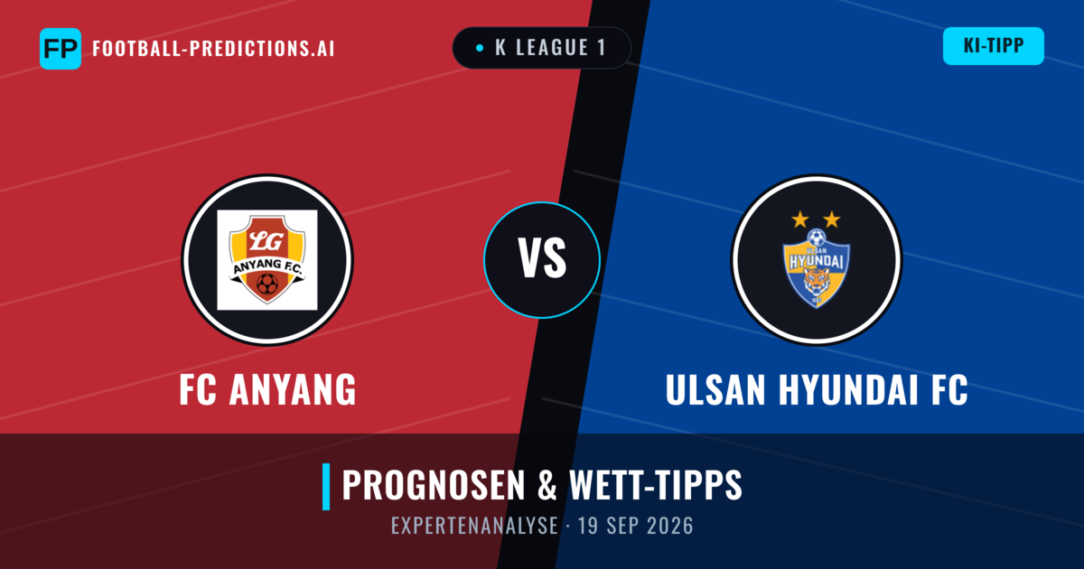 FC Anyang vs Ulsan Hyundai FC — Prognose und Spielvorschau