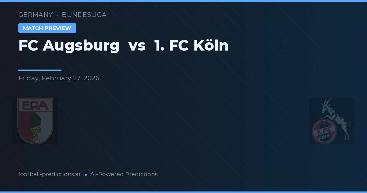 FC Augsbourg vs 1. FC Köln — pronostic et avant-match