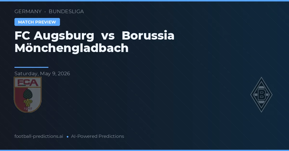 FC Augsburg vs Borussia M'Gladbach — dự đoán và xem trước trận đấu