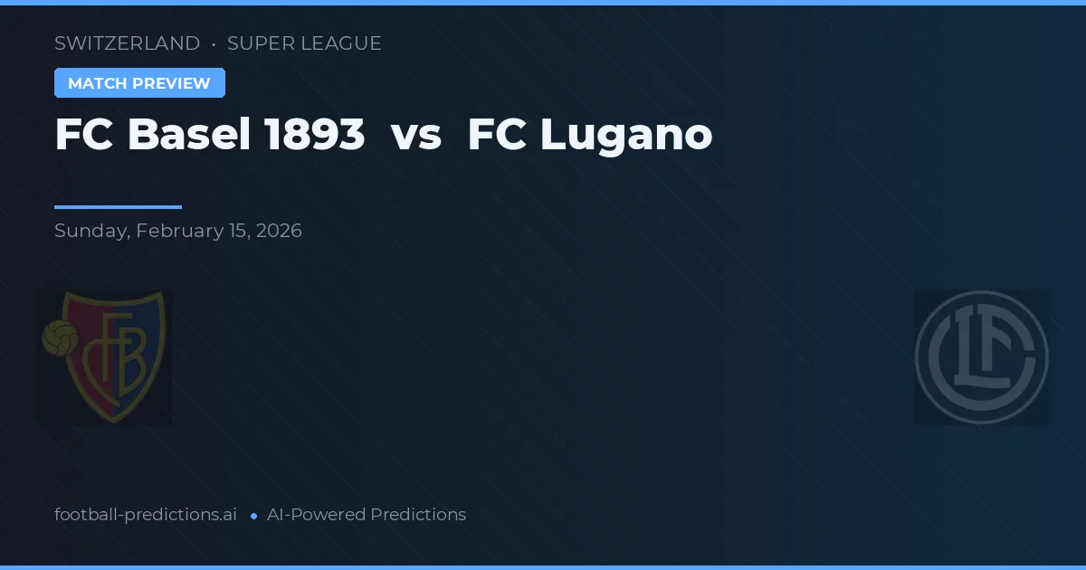 FC Basilea vs Lugano — pronostico e anteprima del match