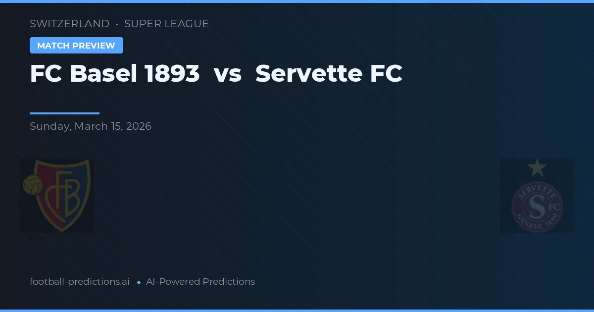 FC Bâle vs Servette FC — pronostic et avant-match