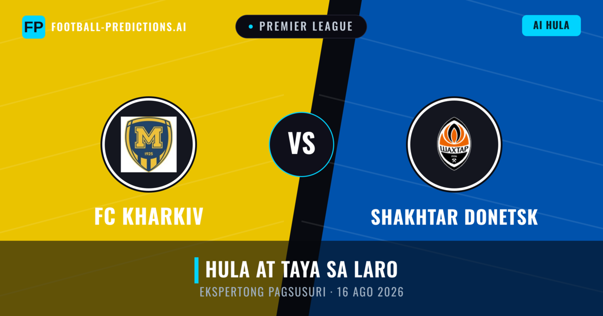 FC Kharkiv vs Shakhtar Donetsk — hula at preview ng laban