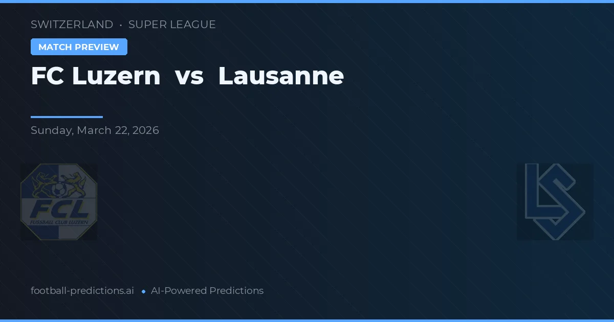 FC Luzern vs Lausanne — match prediction & preview