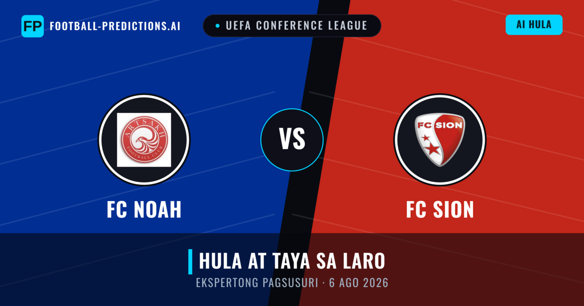 FC Noah vs FC Sion — hula at preview ng laban