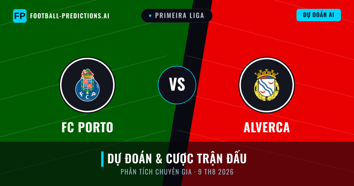 FC Porto vs Alverca — dự đoán và xem trước trận đấu