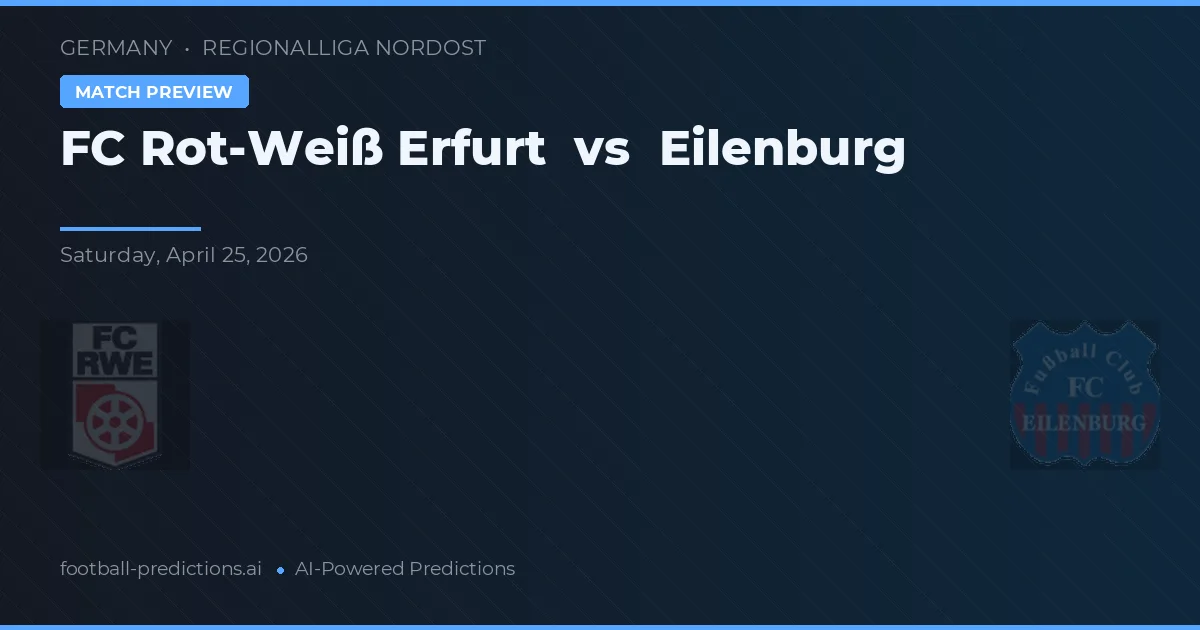 FC Rot-Weiß Erfurt vs Eilenburg — pronostic et avant-match