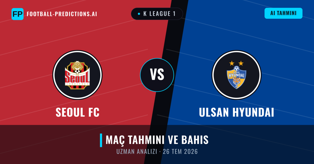 Seoul FC - Ulsan Hyundai — maç tahmini ve önizleme
