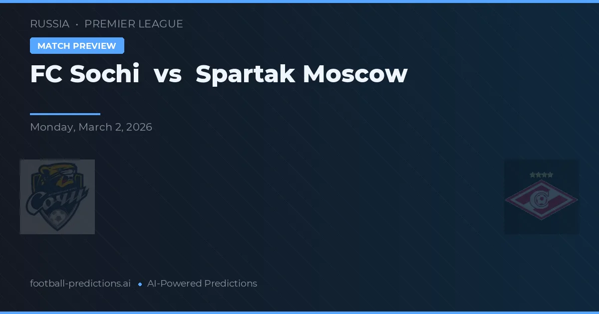 FC Sochi vs Spartak Moscou — pronostic et avant-match