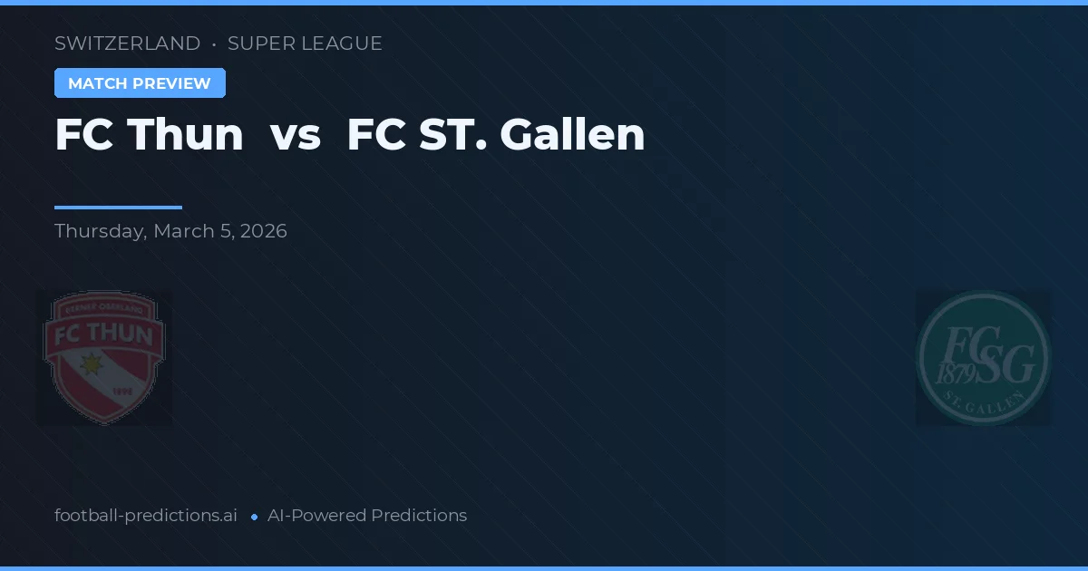 FC Thun vs FC ST. Gallen — match prediction & preview
