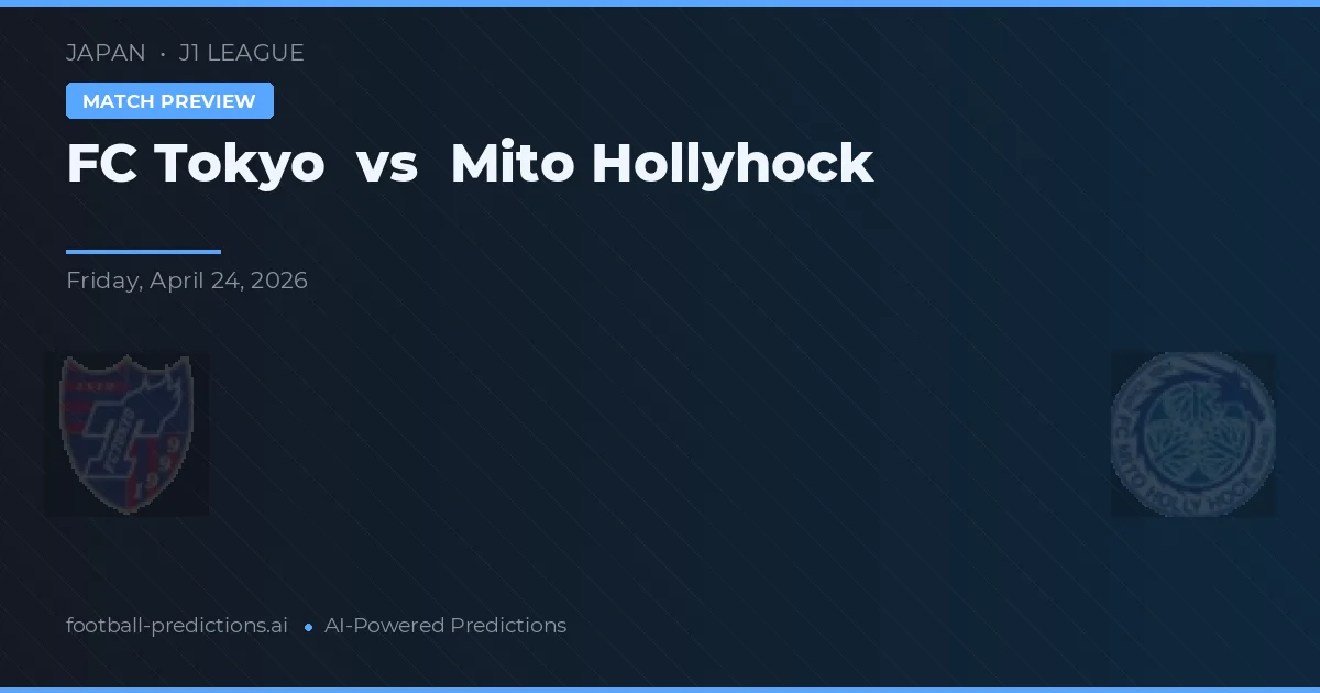 FC Tokyo vs Mito HollyHock — pronostic et avant-match
