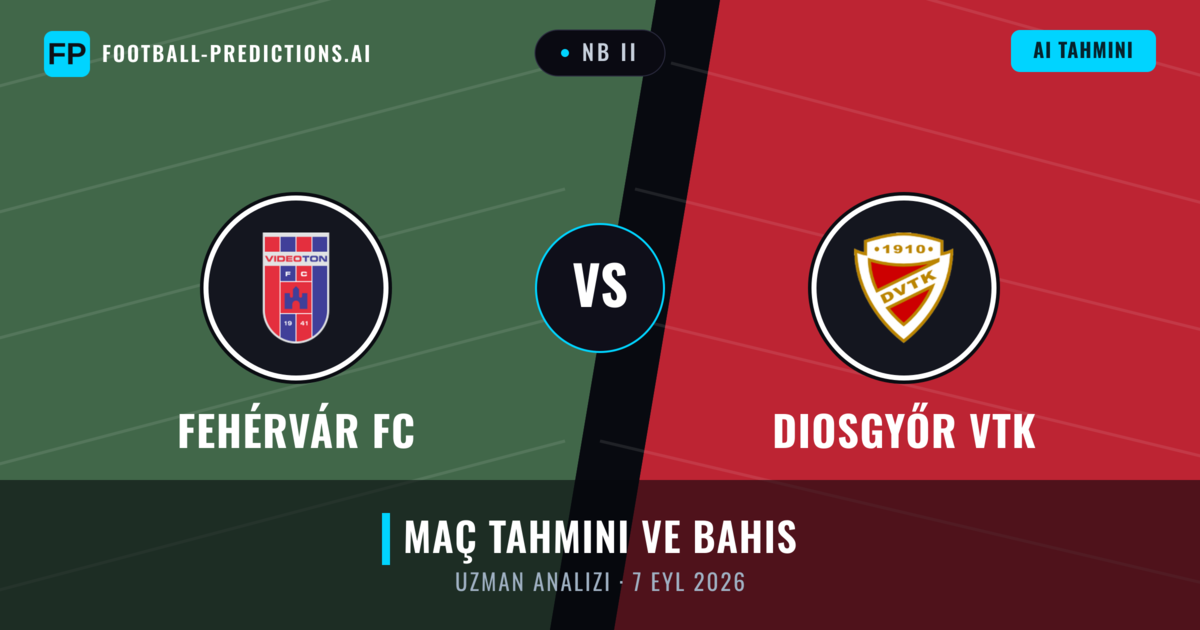 Fehérvár FC - Diosgyőr VTK — maç tahmini ve önizleme