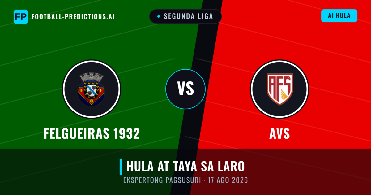 Felgueiras 1932 vs AVS — hula at preview ng laban