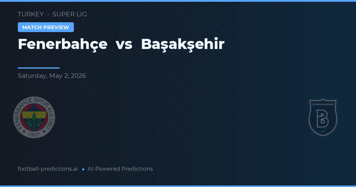 Fenerbahçe vs Başakşehir — pronostic et avant-match