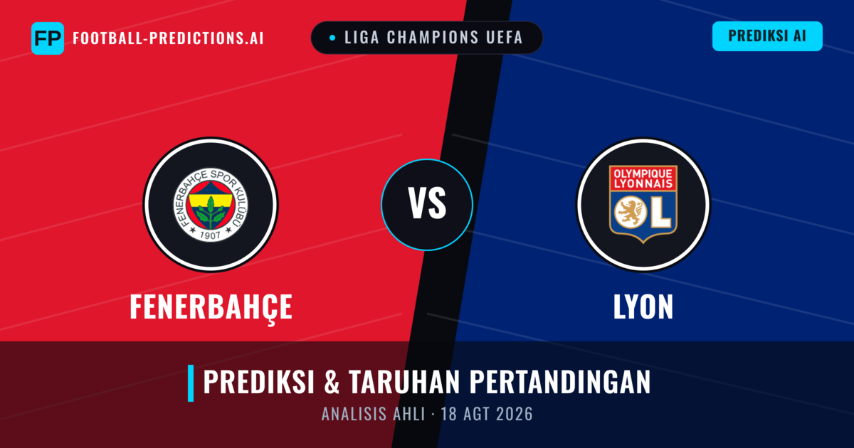 Fenerbahçe vs Lyon — prediksi dan pratinjau pertandingan