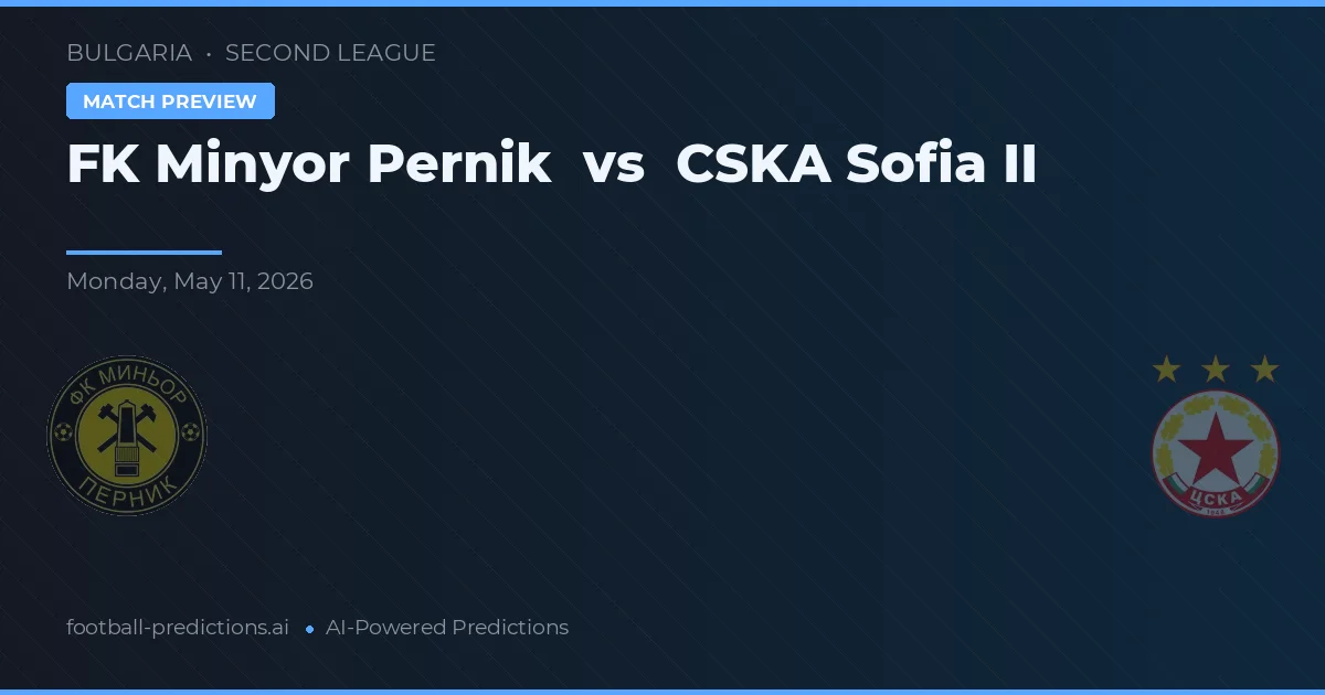 FK Minyor Pernik vs CSKA Sofia II — pronostic et avant-match