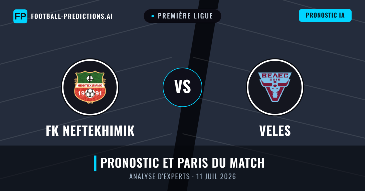 FK Neftekhimik vs Veles — pronostic et avant-match