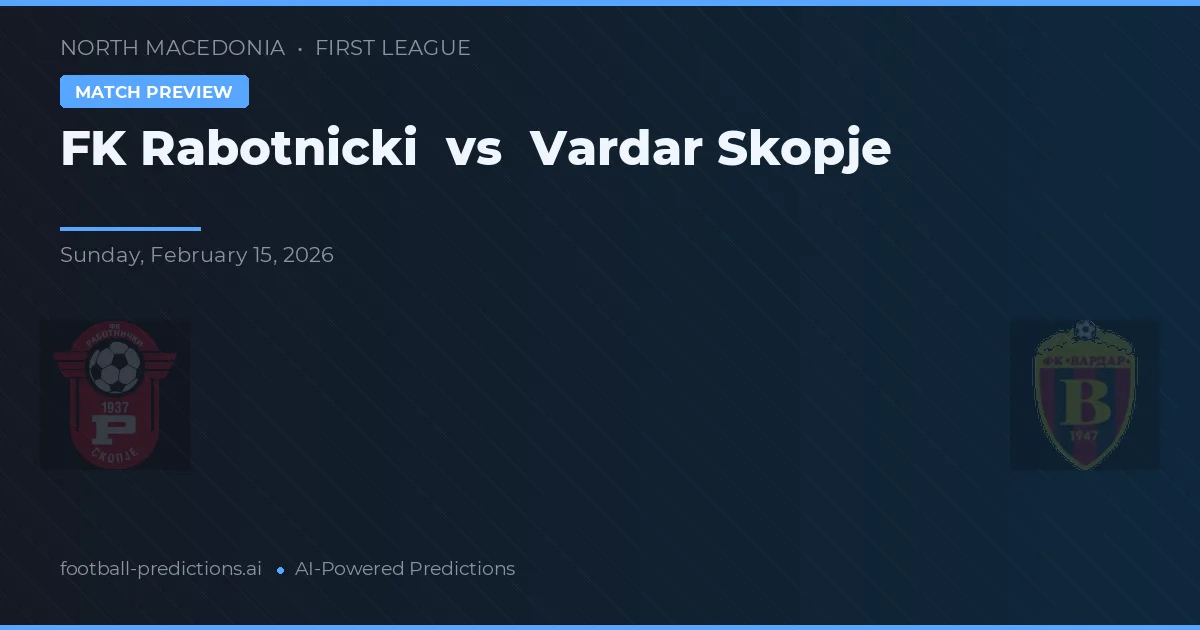 FK Rabotnicki vs Vardar Skopje — prediksi dan pratinjau pertandingan