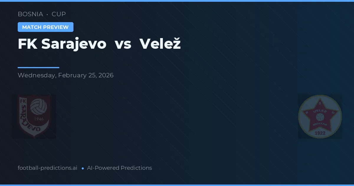 FK Sarajevo vs Velež — match prediction & preview