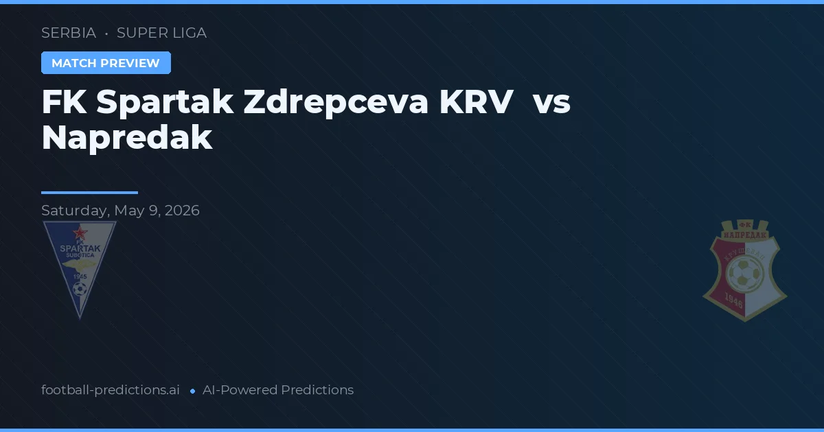 FK Spartak Zdrepcova KRV vs Napredak — prediksi dan pratinjau pertandingan